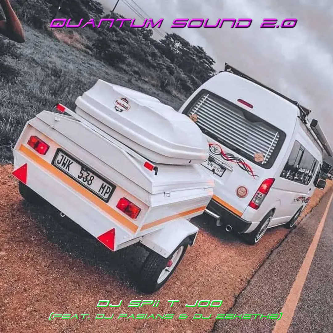 Quantum Sound 2.0 (Feat. DJ Pasians & DJ Zekethe) - DJ Spii T Joo